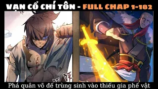 VẠN CỔ CHÍ TÔN - BẢN FULL 1 | TỔNG HỢP FULL CHAP 1 - 182 | CÙNG XEM ANIME