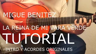 TUTORIAL MIGUE BENITEZ - LA REINA DE MI VARA VERDE + INTRO, ACORDES ORIGINALES