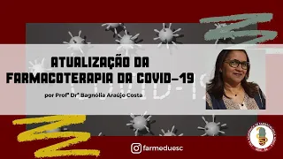 ATUALIZAÇÃO DA FARMACOTERAPIA DA COVID-19