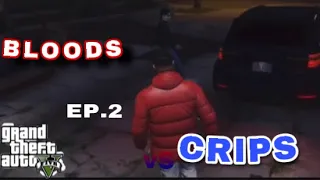 GTA 5 BLOODS VS CRIPS EP.2 [HQ]