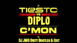 Tiësto vs Diplo - C'Mon (DJ JMO Dirty Bootleg & Edit) HQ