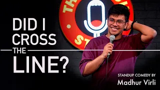 DID I CROSS THE LINE? - Stand Up Comedy by Madhur Virli