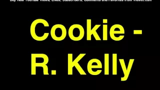 R. Kelly - Cookie