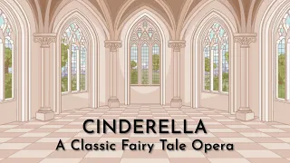 Cinderella: A Classic Fairytale Opera - Trailer
