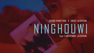 Chand Ningthou - NINGHOUWI (feat Anao Laishram, Lanchenba Laishram)