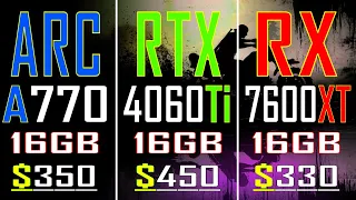 ARC A770 vs RTX 4060Ti vs RX 7600XT // PC GAMES BENCHMARK TEST ||