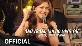 Ánh Trăng Nói Hộ Lòng Tôi (Cover) - Hồng Phương • Live at Acoustic Bar