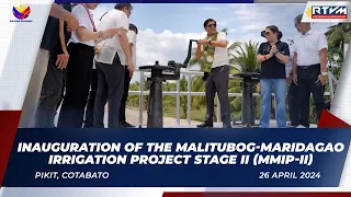 Inauguration of the Malitubog-Maridagao Irrigation Project Stage II (MMIP-II) 4/29/2024