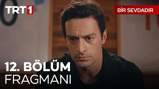 Bir Sevdadır 12. Bölüm Fragmanı  @BirSevdadirTRT