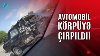 Avtomobil körpüyə çırpıldı, sürücü xəsarət aldı… | Kanal S Xəbər