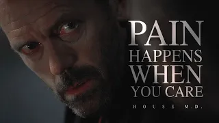 House M.D. | Pain Happens When You Care