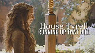 House Tyrell | Running up that hill