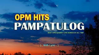 OPM HITS MEDLEY 2024 (Lyrics) Pampatulog Relaxing English Love Song