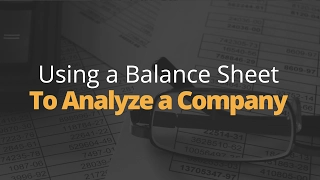 Using a Balance Sheet to Analyze a Company