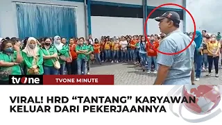 Heboh HRD “Tantang” Karyawan yang Demo Untuk Berhenti Kerja, Begini Faktanya | tvOne Minute