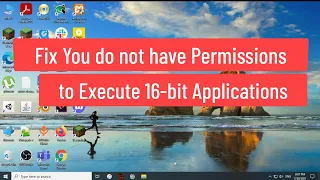 Fix You do not have permissions to execute 16-bit applications on Windows 10