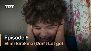 Elimi Birakma (Don’t Let Go) - Episode 9 (English subtitles)