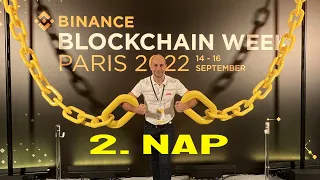 BINANCE BLOCKCHAIN WEEK 2022 PÁRIZS 2. NAP [Beszámoló]