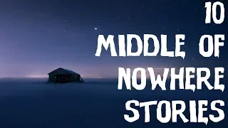 10 TERRIFYING TRUE Middle Of Nowhere Horror Stories! (Scary Stories)