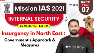 Mission IAS 2021 | Internal Security by Naman Mittal Sir | Insurgency in North East