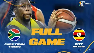 FINAL: Cape Tigers v City Oilers |Full Basketball Game| Africa Champions ROAD TO B.A.L.2024