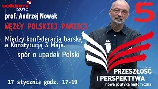 prof. Andrzej Nowak - Węzły polskiej pamięci: spór o upadek Polski