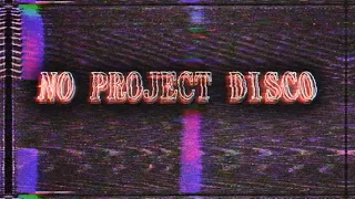 No Project Disco | Live Session