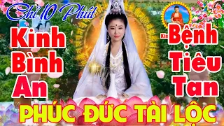 Ai Mở Kinh Phật Bà Quán Âm PHÙ HỘ Tai Qua Nạn Khỏi PHÚC LỘC ĐẦY NHÀ Gia Đạo Bình An