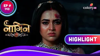 Naagin 6 | नागिन 6 | Ep. 143 | Pragati लेगी अपना बदला | Highlight