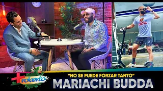 Mariachi Buda | "No se puede forzar tanto" | MAS ROBERTO | Julio 8