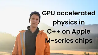 GPU physics in C++ with Apple's M series chips
