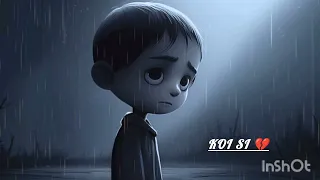 koi Sii 💔 (sad song)