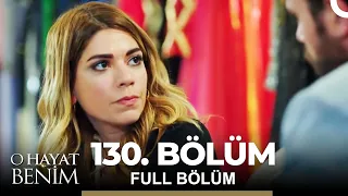 O Hayat Benim 130. Bölüm