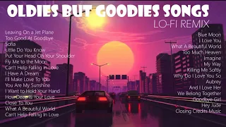 OLDIES BUT GOODIES SONGS | LO-FI REMIX | CHILL VIBES