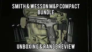 Smith & Wesson M&P Compact Bundle | Unboxing & Range Review | First 250+ Rounds