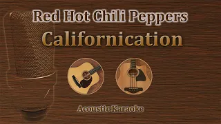 Californication - Red hot Chili Peppers (Acoustic Karaoke)