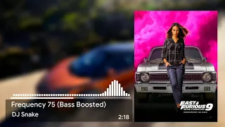 Fast & Furios 9 | Soundtrack | DJ Snake - Frequency 75 (Bass Boosted)