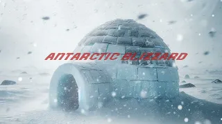 Antarctic Blizzard " Find Calm at the End of the World "❄❄