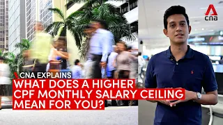 CNA Explains: What does a higher CPF monthly salary ceiling mean for you?