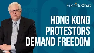 Fireside Chat Ep. 103 — Hong Kong Protestors Demand Freedom | Fireside Chat