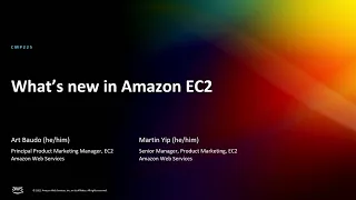 AWS re:Invent 2022 - What’s new in Amazon EC2 (CMP225)