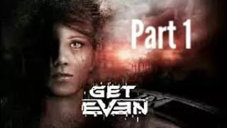 GET EVEN Gameplay Walkthrough part 1 (PS4, Xbox One, PC) HD