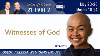 Mosiah 18-24 Part 2 • Dr. Melissa Inouye • May 20-26 • Come Follow Me