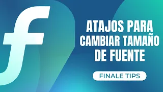 Atajo para cambiar tamaño de texto | Finale Tips