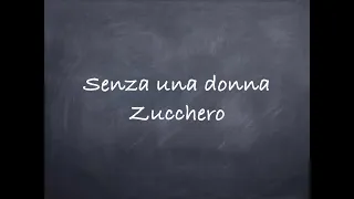 Senza una donna-Zucchero Lyrics