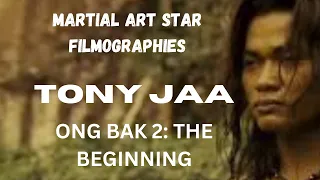 MARTIAL ART STAR FILMOGRAPHIES...TONY JAA...Ong Bak 2: The Beginning.