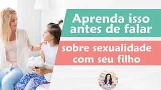 Aprenda isso antes de falar sobre sexualidade com seu filho