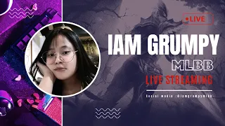 CHOCO TIME UHU | MOBILE LEGENDS LIVE | IAM GRUMPY MLBB