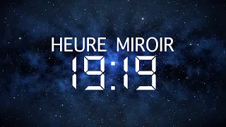 Heure Miroir 19h19 : Signification, Amour et Message des Anges