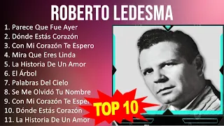 R o b e r t o L e d e s m a MIX - 10 Maiores Sucessos - Grandes Exitos